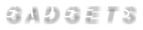 G A D G E T S