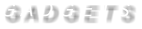 G A D G E T S