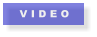 V I D E O